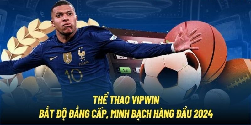 Tìm hiểu về cá cược thể thao Vipwin